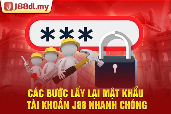 Các bước lấy lại mật khẩu tài khoản J88 nhanh chóng