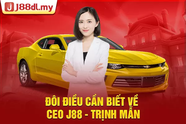 Đôi điều cần biết về CEO J88 - Trịnh Mẫn