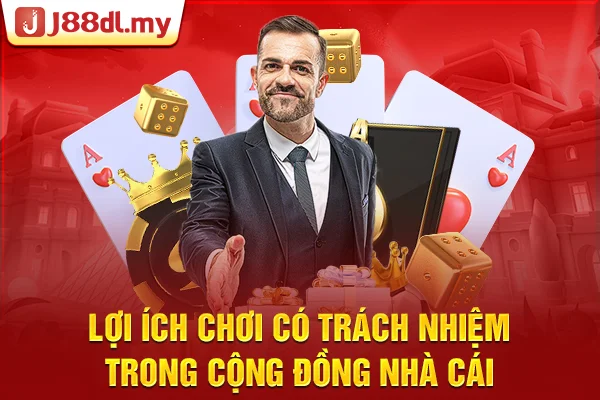 Lợi ích chơi có trách nhiệm trong cộng đồng nhà cái