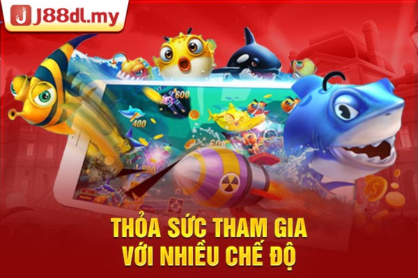 Thỏa sức tham gia với nhiều chế độ