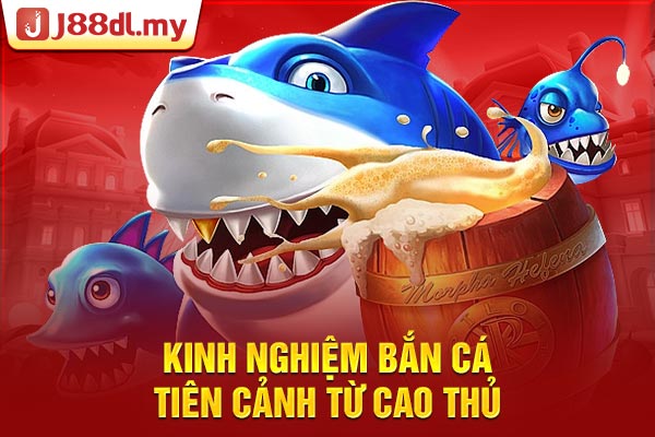 Kinh nghiệm bắn cá tiên cảnh từ cao thủ