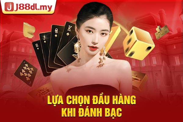 Lựa chọn đầu hàng khi đánh bạc