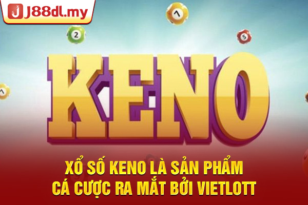 Xổ số Keno là sản phẩm cá cược ra mắt bởi Vietlott